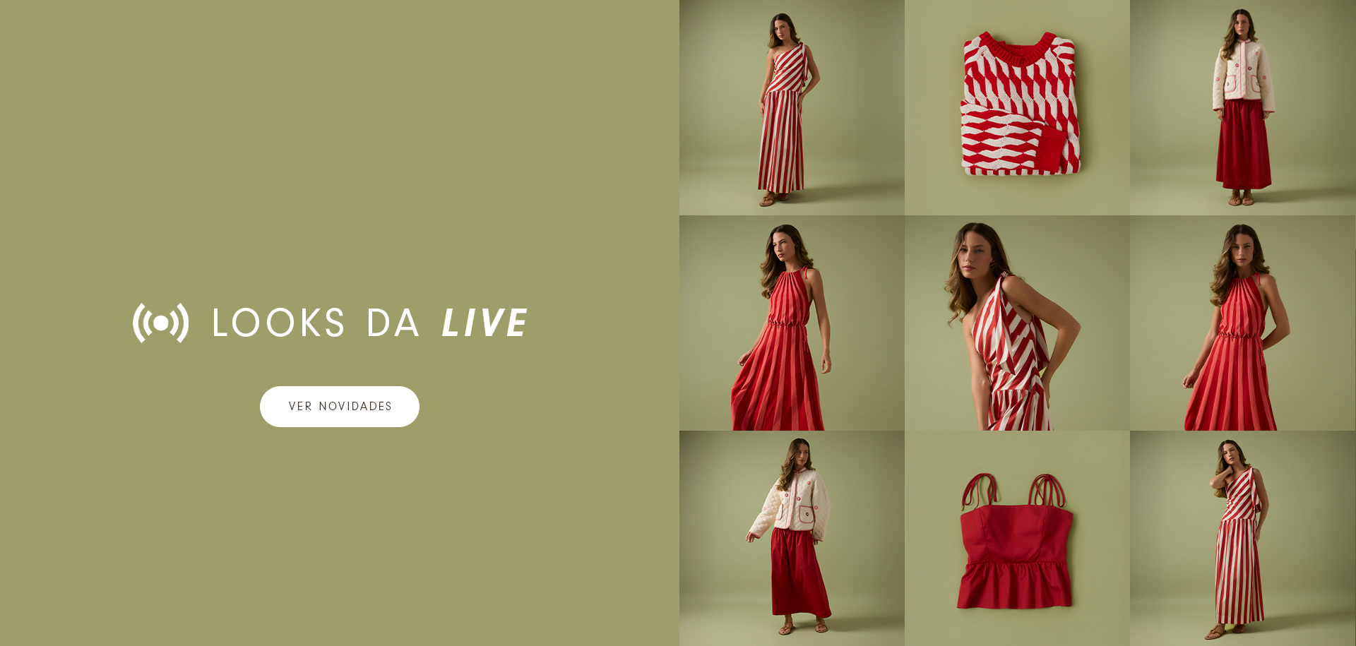 Banner de moda feminina com fundo verde oliva, exibindo nove imagens de roupas em vermelho, branco e bege. As imagens mostram vestidos estampados, uma blusa vermelha, um suéter dobrado e uma jaqueta com saia longa. Na parte inferior, texto: ‘Looks da Live’ e botão branco escrito ‘Ver Novidades