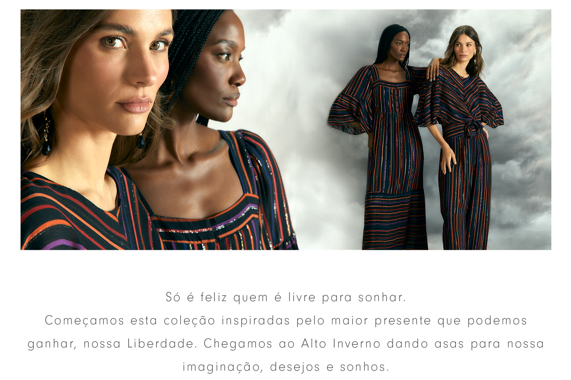 Duas modelos, uma negra e uma morena em fundo de nuvens usando peças da estampa universo, com fundo preto e listras coloridas, da coleção de alto inverno da Dress To: Cosmos.